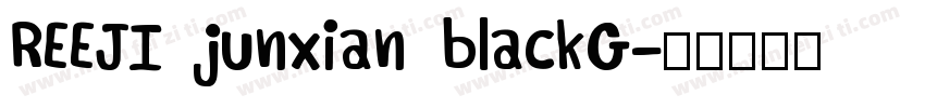 REEJI junxian blackG字体转换